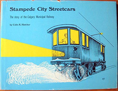 Stock image for Stampede City Streetcars: The Story of the Calgary Municipal Railway (Railfare Book) for sale by THIS OLD BOOK