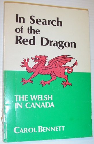Stock image for In Search of the Red Dragon: The Welsh in Canada for sale by ABC:  Antiques, Books & Collectibles