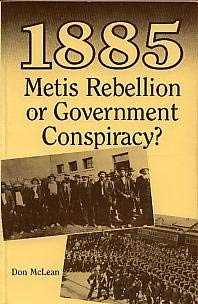 Beispielbild fr 1885 Metis Rebellion or Government Conspiracy zum Verkauf von Affordable Collectibles