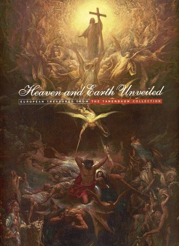 Beispielbild fr Heaven and Earth Unveiled: European Treaures from the Tanenbaum Collection zum Verkauf von Magers and Quinn Booksellers