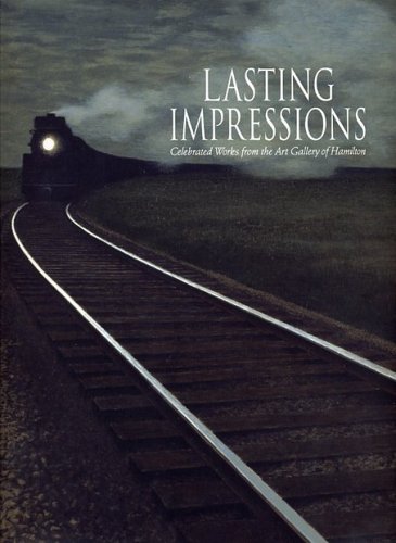 9780919153844: Lasting Impressions: Celebrated Works from the Art Gallery of Hamilton
