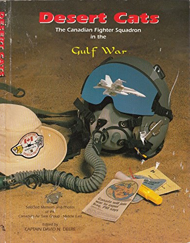 Imagen de archivo de Desert Cats: The Canadian Fighter Squadron in the Gulf War a la venta por ThriftBooks-Dallas