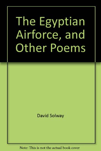 9780919197343: The Egyptian Airforce, and Other Poems [Paperback] by David Solway