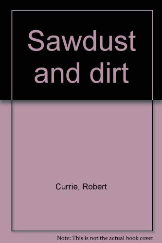 Sawdust and Dirt