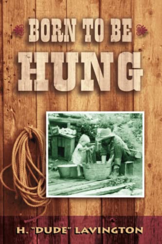 Stock image for Born To Be Hung for sale by M. W. Cramer Rare and Out Of Print Books