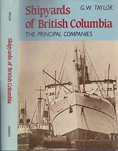 Shipyards of British Columbia: The principal companies