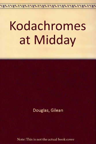 Stock image for Kodachromes at Midday for sale by Companion Books