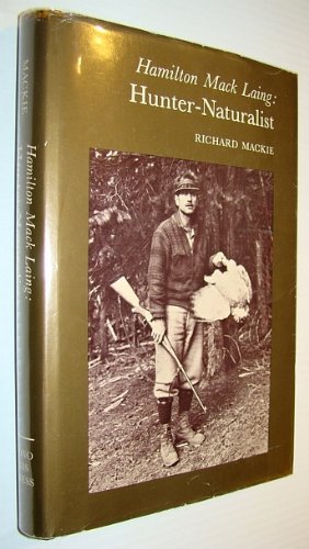 Hamilton Mack Laing : Hunter - Naturalist