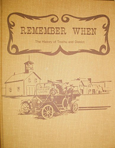 9780919212763: Remember when: The history of Trochu and district