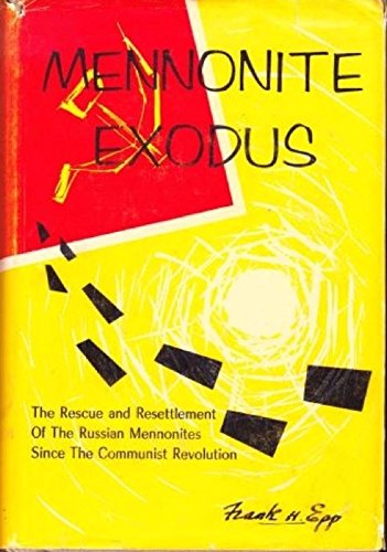 9780919212886: Mennonite Exodus : The Rescue and Resettlement of the Russian Mennonites Since the Communist Revolution