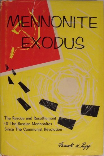 9780919212886: Mennonite Exodus - The Rescue and Resettlement of the Russian Mennonites Since the Communist Revolution
