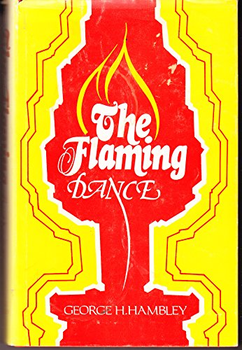Stock image for The Flaming Dance: This is a pseudo-historical story of the Fort Frances-Rainy River District; The area between Eastern and Western Canada et al. for sale by Black's Fine Books & Manuscripts