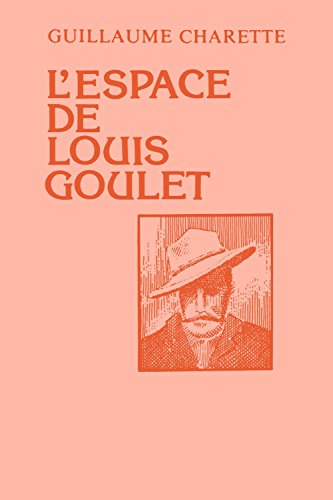 Imagen de archivo de L'Espace de Louis Goulet a la venta por BISON BOOKS - ABAC/ILAB