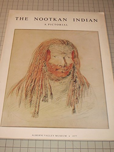 The Nootkan Indian: A pictorial