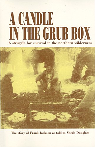 9780919213685: A candle in the grub box: The story of Frank Jackson as told to Sheila Douglass