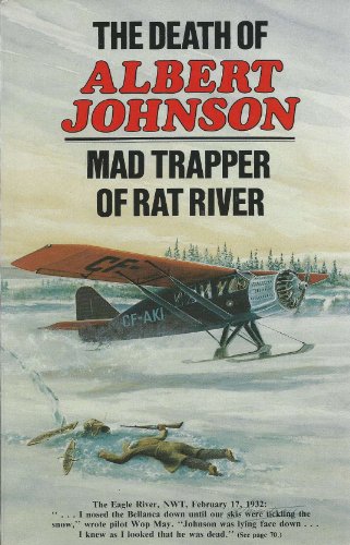 Stock image for The Death of Albert Johnson, Mark Trapper of Rat River for sale by Wally's Books