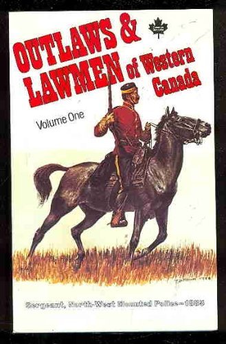 Stock image for Outlaws & Lawmen of Western Canada, Vol. 1 for sale by booksetc