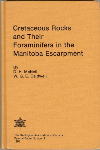 9780919216174: Cretaceous Rocks And Their Foraminifera In The Manitoba Escarpment (Special Paper)