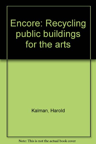 Imagen de archivo de Encore, Recycling Public Buildings for the Arts a la venta por Inno Dubelaar Books