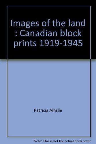 Images of the land: Canadian block prints, 1919-1945