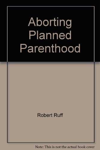 Imagen de archivo de Aborting Planned Parenthood a la venta por ThriftBooks-Dallas