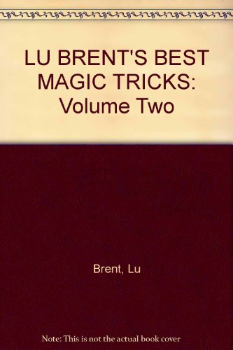 Beispielbild fr Lu Brent's Best Magic Tricks Volume Two (2) zum Verkauf von Aladdin Books