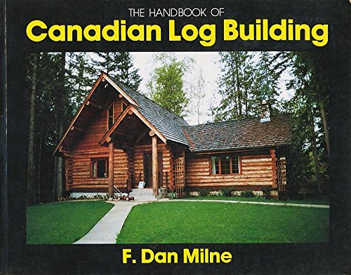 Stock image for The Handbook of Canadian Log Building for sale by Michael Patrick McCarty, Bookseller