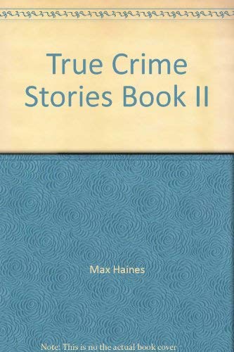Stock image for True Crime Stories Book II for sale by ThriftBooks-Dallas
