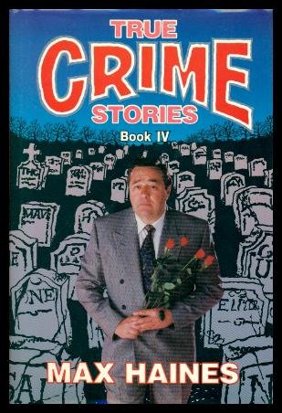 True Crime Stories Book IV