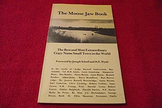 Imagen de archivo de The Moose Jaw Book; The Best and Most Extraordinary Crazy Name Small Town in the World a la venta por Books on the Web