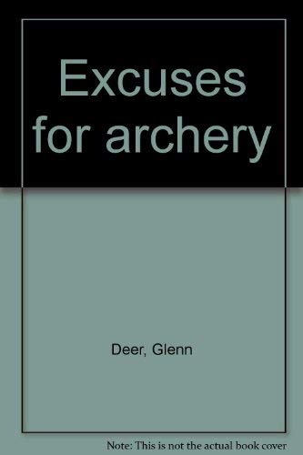 Beispielbild fr Excuses for Archery zum Verkauf von Edmonton Book Store