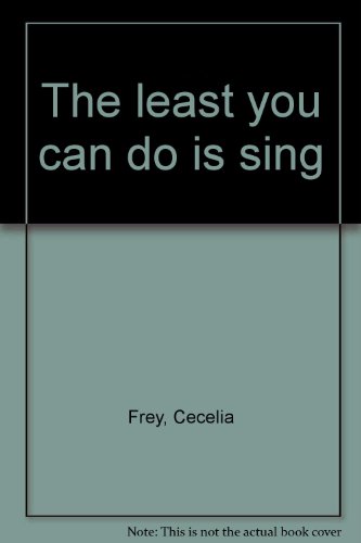 9780919285156: The least you can do is sing