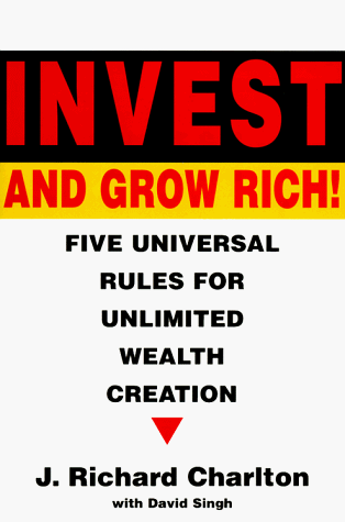 Imagen de archivo de Invest and Grow Rich: Five Universal Rules for Unlimited Wealth Creation a la venta por Ergodebooks