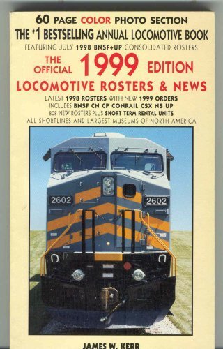 Imagen de archivo de The Official 1999 Edition Locomotive Rosters & News a la venta por ThriftBooks-Atlanta