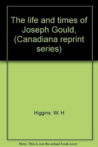 Imagen de archivo de The Life and Times of Joseph Gould a la venta por Book Dispensary