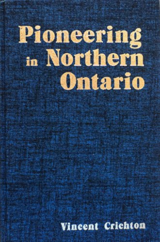 Stock image for History of the Chapleau district; PIONEERING IN NORTHERN ONTARIO for sale by First Edition ,too  Inc Bookstore