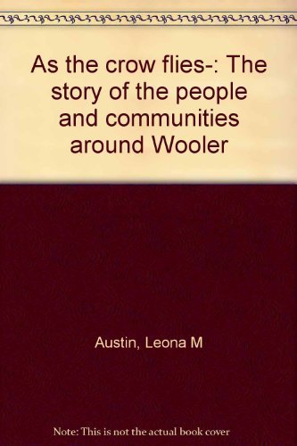 Imagen de archivo de As the Crow Flies . . . The Story of the people and communities around Wooler a la venta por Books on the Web