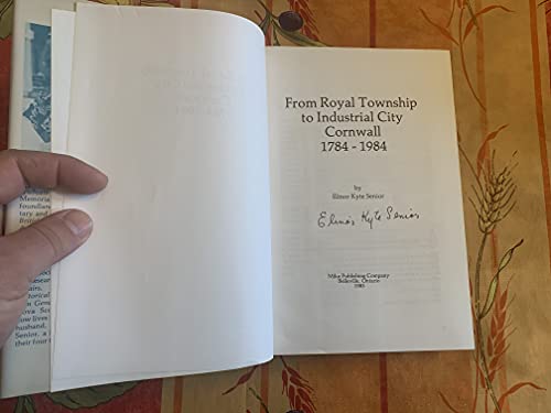 From Royal Township to Industrial City Cornwall 1784-1984