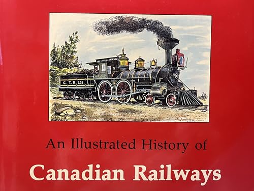 Stock image for Illustrated History of Canadian Railways for sale by Zoom Books Company