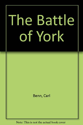Stock image for The Battle of York for sale by Quickhatch Books