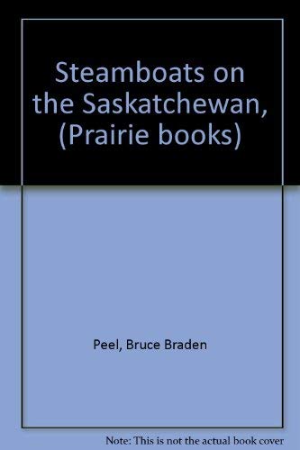 Stock image for Steamboats on the Saskatchewan, (Prairie books) for sale by ThriftBooks-Atlanta