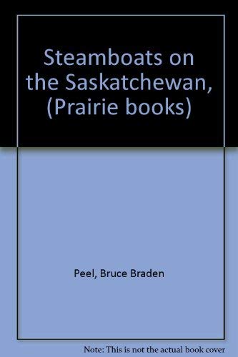 9780919306318: Steamboats on the Saskatchewan, (Prairie books)