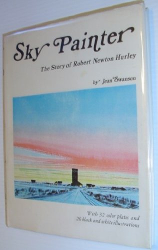9780919306400: Title: Sky painter The story of Robert Newton Hurley