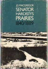 Imagen de archivo de Senator Hardisty's Prairies, 1849-1889 a la venta por Better World Books: West