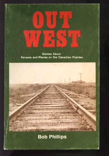 9780919306936: Out west: Stories about persons and places on the Canadian prairies