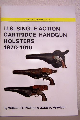 U.S. Single Action Cartridge Handgun Holsters 1870-1910