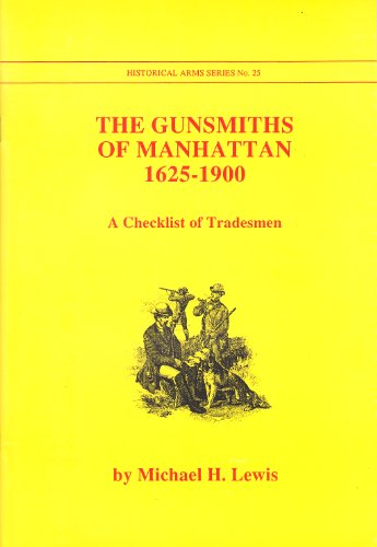 THE GUNSMITHS OF MANHATTAN 1625-1900