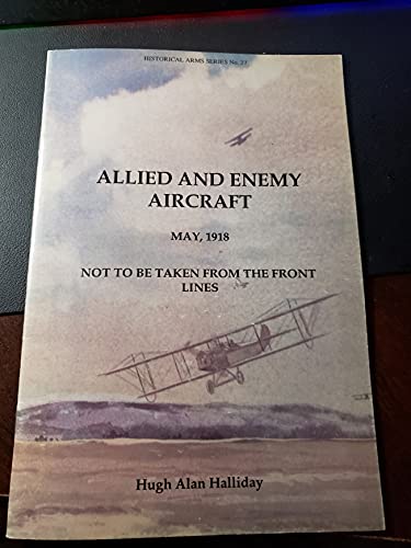 Stock image for Allied and Enemy Aircraft May, 1918: Not to be Taken from the Front Lines for sale by Old Army Books