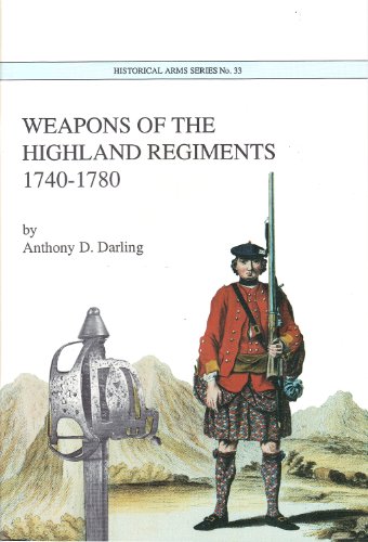 Stock image for Weapons of the Highland Regiments 1740-1780 for sale by First Landing Books & Arts