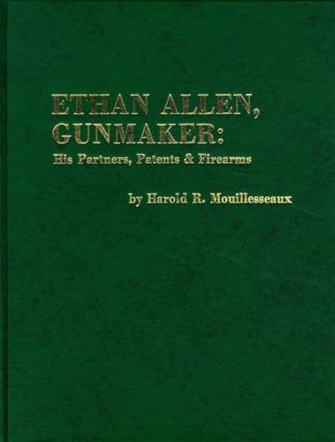 Beispielbild fr Ethan Allen, Gunmaker: His Partners, Patents & Firearms zum Verkauf von First Coast Books